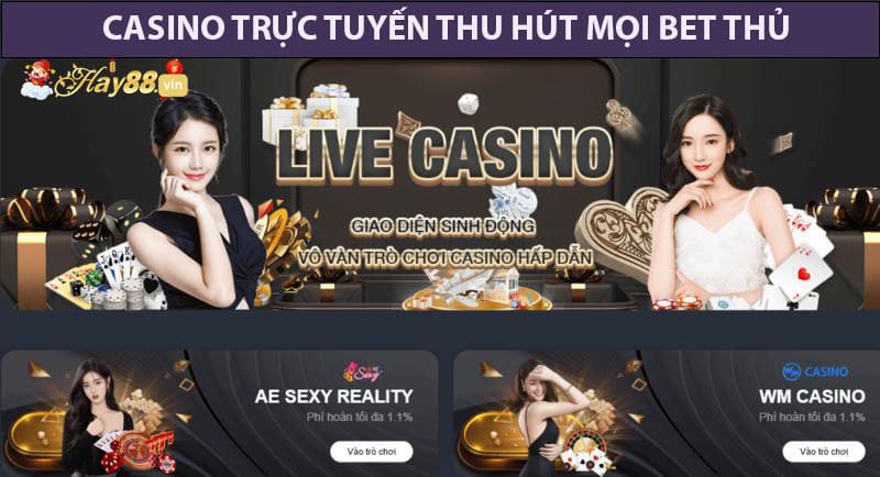 Casino trực tuyến thu hút mọi bet thủ